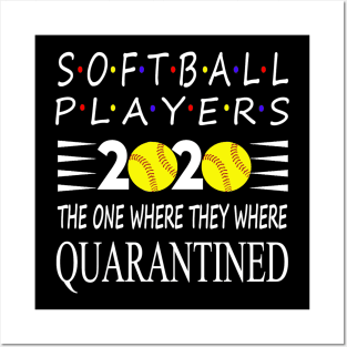 Softball players 2020 the one where we were Quarantined Posters and Art